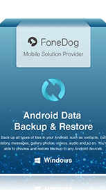 FoneDog Araç Takımı - Android Veri Yedekleme ve Geri Yükleme (Windows) 1 fonedog arac takimi android veri yedekleme ve geri yukleme windows